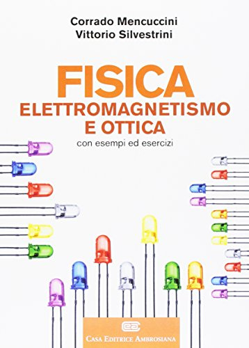 Fisica. Elettromagnetismo. Ottica. Con Contenuto digitale (fornito elettronicamente)