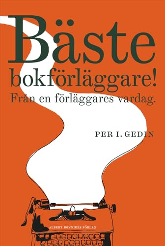 Bäste bokförläggare : från en förläggares vardag