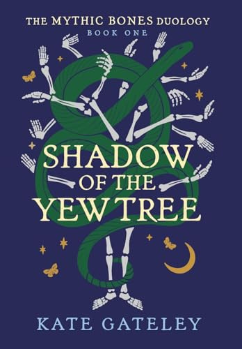 Shadow of the Yew Tree (The Mythic Bones Duology)