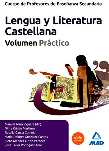 Cuerpo de Profesores de Enseñanza Secundaria, lengua castellana y literatura. Volumen práctico