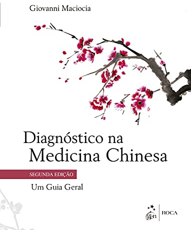 Diagnóstico Na Medicina Chinesa Um Guia Geral