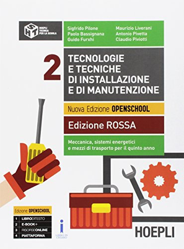 Tecnologie e tecniche di installazione e di manutenzione. Ediz. rossa. Per le Scuole superiori. Con e-book. Con espansione online. Meccanica, sistemi energetici e mezzi di trasporto (Vol. 2)