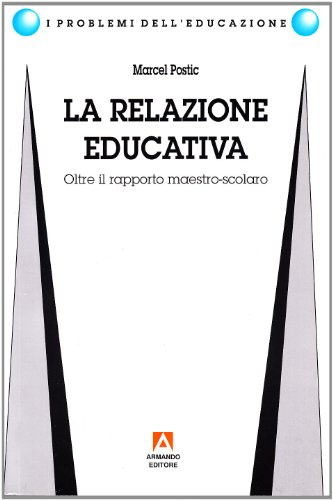 La relazione educativa. Oltre il rapporto maestro-scolaro