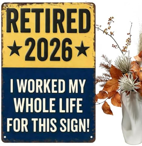 Retired 2026 Sign,Retired 2026 Funny Signs,Funny Retirement Wall Decoration & Gift for Upcoming Retirees,Humorous Retired Sign,Decorative Wall Signs for Living Room,for Family,Friends,Colleagues