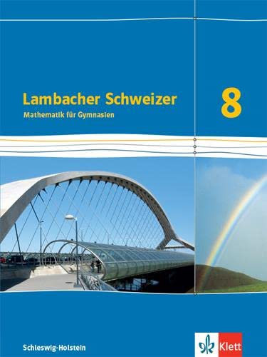 Lambacher Schweizer Mathematik 8. Ausgabe Schleswig-Holstein: Schulbuch Klasse 8 (Lambacher Schweizer Mathematik. Ausgabe für Schleswig-Holstein ab 2018)