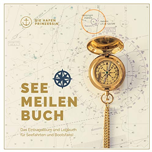 Seemeilenbuch: Das Eintragalbum und Logbuch für Seefahrten und Bootsfans!