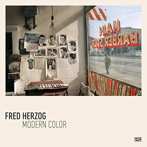 Fred Herzog. Modern Color – Bildband über urbane Fotokunst: Die Farb-Fotografie der 1950er-Jahre mit dem Kodachrome-Film von Kodak. Berühmte Fotografen des 20. Jahrhunderts im Porträt