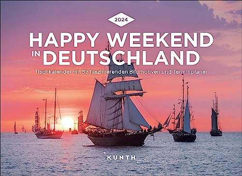 Happy Weekend in Deutschland - KUNTH Tischkalender 2024: Wochenkalender mit faszinierenden Fotomotiven und einem praktischen Terminplaner (KUNTH Tischkalender mit Wochenplaner)