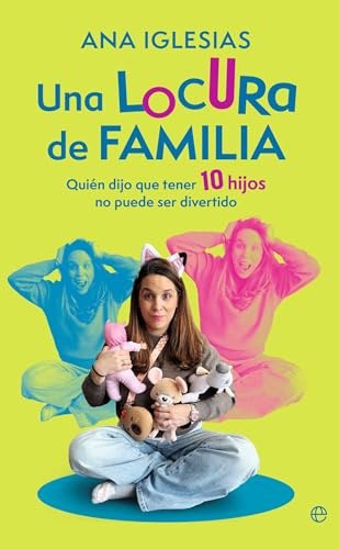 Una locura de familia: Quién dijo que tener diez hijos no puede ser divertido