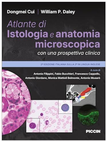 Atlante di istologia e anatomia microscopica con una prospettiva clinica. Seconda edizione italiana sulla seconda in lingua inglese