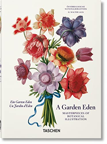 A Garden Eden. Masterpieces of Botanical Illustration. 45th Ed.: Mehrsprachige Ausgabe (40th Edition)