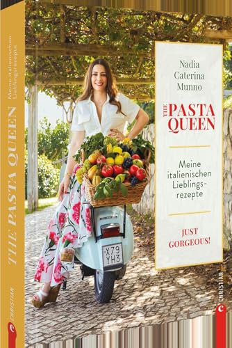 The Pasta Queen: Meine italienischen Lieblingsrezepte: Just gorgeous! Entdecken Sie köstliche Pasta-Rezepte in unserem exquisiten Pasta Kochbuch.