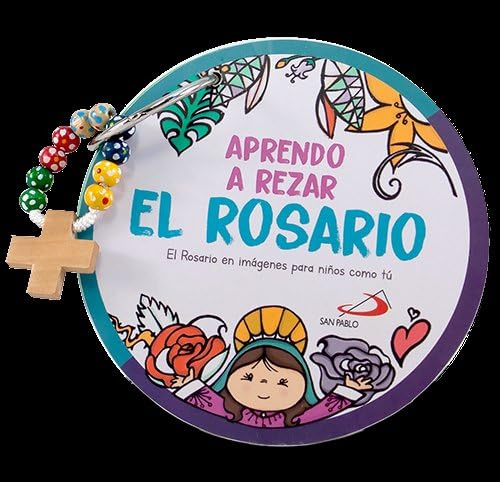 Aprendo a rezar el Rosario: El Rosario en imágenes para niños como tú (Mis primeros libros)