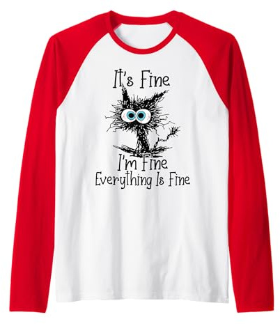 It's Fine I'm Fine Everything Is Fine Funny Cat Long Sleeve Raglan Baseball Tee