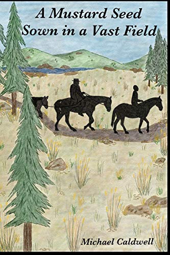 A Mustard Seed Sown in a Vast Field: Modeste Demers, Early Catholic Missionary and Bishop, Establishing Catholicism in the Pacific Northwest