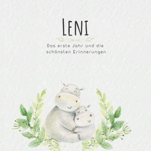 Leni Das erste Jahr und die schönsten Erinnerungen: Baby Tagebuch I Babyalbum I Erinnerungsalbum I Eintragealbum I Kinderbuch I Babybuch I Perfektes ... Babyparty Geschenk für die Geburt von Leni