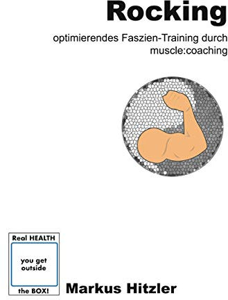 Rocking: Optimierendes Faszien-Training durch muscle:coaching