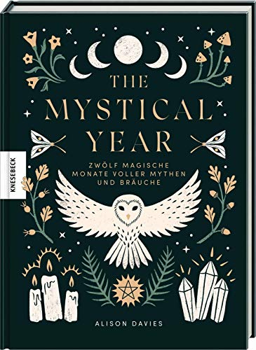 The Mystical Year: Zwölf magische Monate voller Mythen und Bräuche