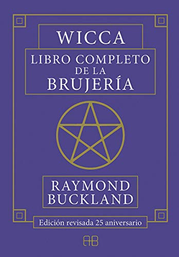 Wicca: libro completo de la brujería - Edición revisada 25 aniversario (SIN COLECCION)
