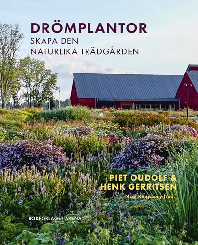 Drömplantor : skapa den naturlika trädgården