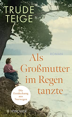 Als Großmutter im Regen tanzte: Roman | Der bewegende Longseller mit Tiefgang (Die Großmutter-Reihe, Band 1)