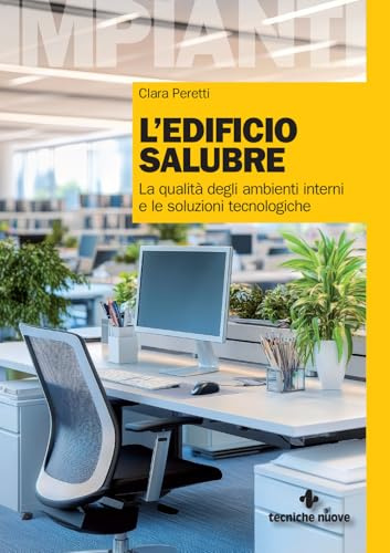 L'edificio salubre. La qualità degli ambienti interni e le soluzioni tecnologiche