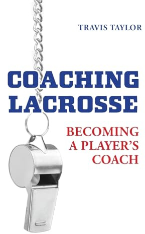 Coaching Lacrosse: Becoming a Player's Coach