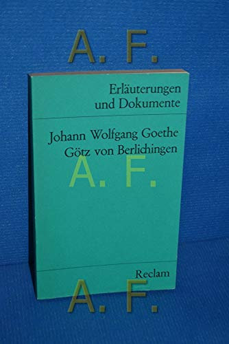 Erläuterungen und Dokumente zu Johann Wolfgang Goethe: Götz von Berlichingen (Reclams Universal-Bibliothek)