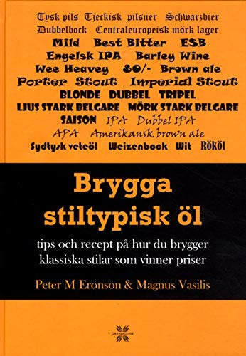Brygga stiltypisk öl : Tips och recept på hur du brygger klassisk och vinna