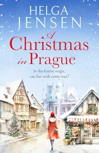 A Christmas in Prague: A gorgeously festive later in life romance