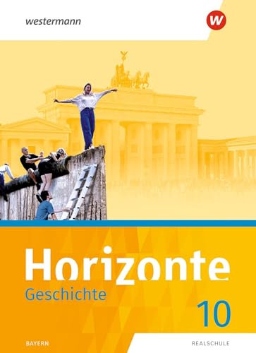 Horizonte - Geschichte: Ausgabe 2018 für Realschulen in Bayern: Schulbuch 10