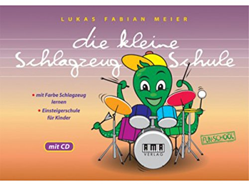 Die kleine Schlagzeug-Schule: Mit Farbe Schlagzeug lernen Einsteigerschule für Kinder (Fun-School)