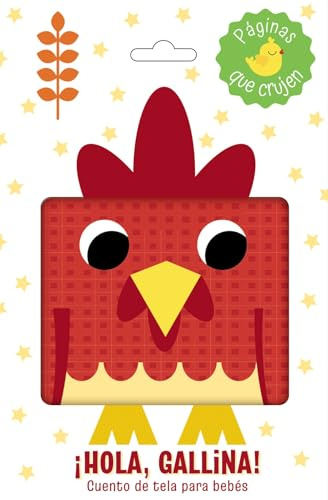 ¡Hola, gallina! Cuento de tela para bebés (Castellano - A PARTIR DE 0 AÑOS - IMAGINARIOS (PRIMEROS DICCIONARIOS VISUALES) - Mis primeros...)