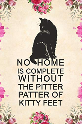 No home is complete without the pitter patter of kitty feet: Notebook to Write in for Mother's Day, Mother's day Cat mom gifts, Cat journal, Cat notebook, mothers day cat gifts