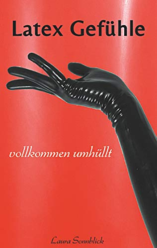 Latex Gefühle: Vollkommen umhüllt