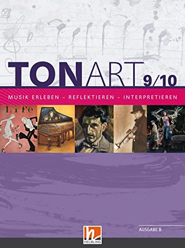 TONART 9/10 BY (Ausgabe 2021) Schulbuch: Musik erleben - reflektieren - interpretieren (TONART Bayern: Ausgabe LehrplanPLUS)