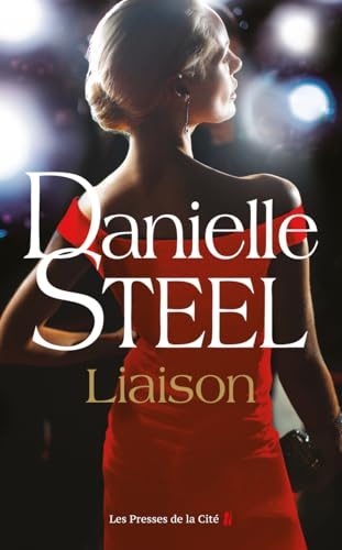 Liaison : roman de Danielle Steel, l'auteure à succès avec plus d'un milliard d'exemplaires vendus à travers le monde