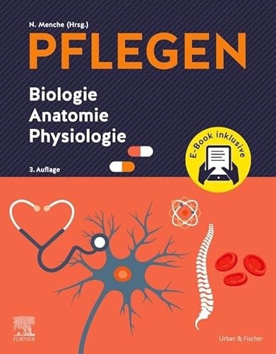 PFLEGEN Biologie Anatomie Physiologie + E-Book (PFLEGE - Lehrbuch - Urban & Fischer Verlag)