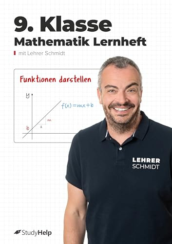 9. Klasse Mathematik Lernheft: StudyHelp und Lehrer Schmidt (Mathe mit Lehrer Schmidt: inklusive Lernvideos)