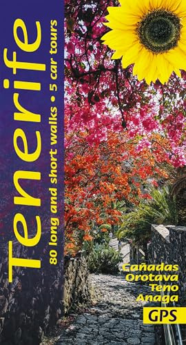 Tenerife Walking Guide: Coastal Trails, Volcanic Hikes & Scenic Drives (Sunflower Guides): 80 long and short walks; 5 car tours