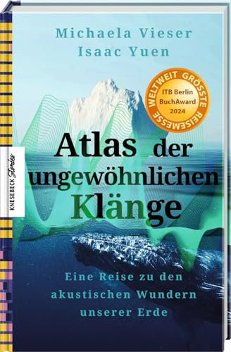 Atlas der ungewöhnlichen Klänge: Eine Reise zu den akustischen Wundern unserer Erde