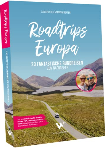 Roadtrips Europa – 20 fantastische Rundreisen zum Nachreisen