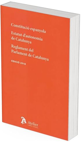 Constitució espanyola. Estatut d'autonomia de Catalunya. Reglament del Parlament de Catalunya (DERECHO)