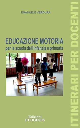 Educazione motoria per la scuola dell'infanzia e primaria