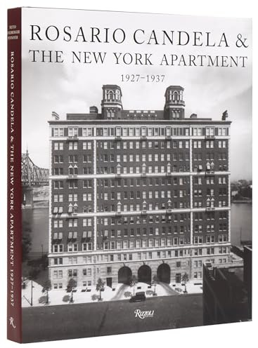 Rosario Candela & The New York Apartment: 1927-1937 The Architecture of the Age