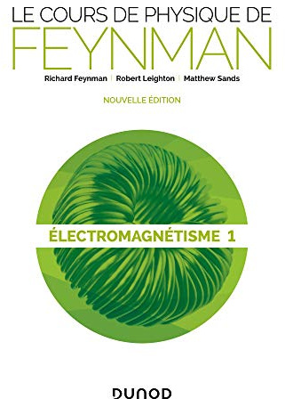 Le cours de physique de Feynman - Electromagnétisme 1