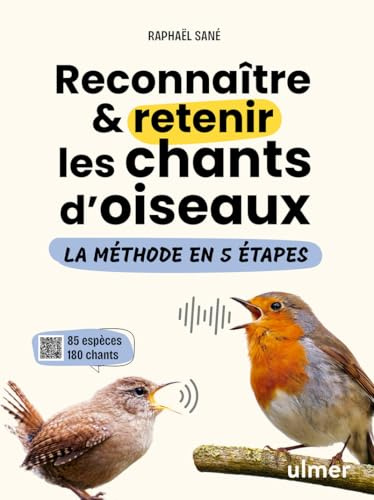 Reconnaître & retenir les chants d'oiseaux - La méthode en 5 étapes - 85 espèces et 180 chants