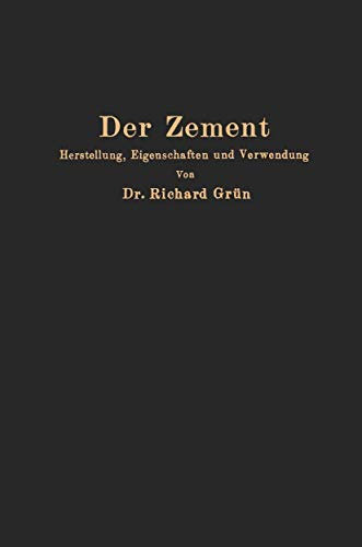 Der Zement: Herstellung, Eigenschaften und Verwendung (German Edition)