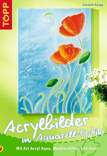 Acrylbilder in Aquarell-Optik: Mit Art Acryl Aqua, Maskierstift und mehr