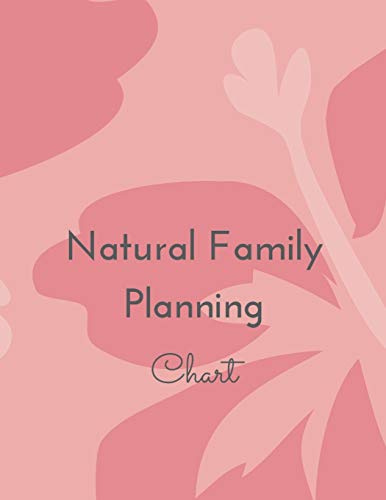 Natural Family Planning Chart: NFP Journal to Monitor Your Cycle with the Sympto-Thermal Method - Women's Health Log Notebook to Naturally Regulate Your Fertility and Track Your Menstrual Cycle